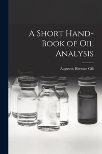 Short Hand-book of Oil Analysis