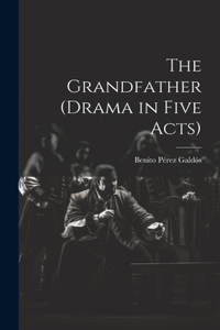Grandfather (drama in Five Acts)