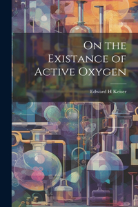 On the Existance of Active Oxygen