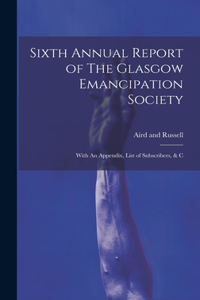 Sixth Annual Report of The Glasgow Emancipation Society