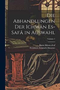 abhandlungen der Ichwân es-safâ in auswahl; Volume 1