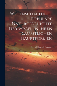 Wissenschaftlich-populäre Naturgeschichte der Vögel in ihren sämmtlichen Hauptformen