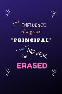 The Influence of a Great Principal can Never be Erased
