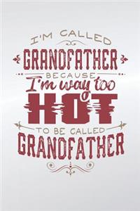 I'm Called Grandfather Because I'm Way Too Hot To Be Called Grandfather