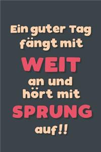 Ein guter Tag fängt mit Weitsprung an