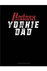 Badass Yorkie Dad