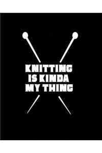 Knitting is Kinda My Thing