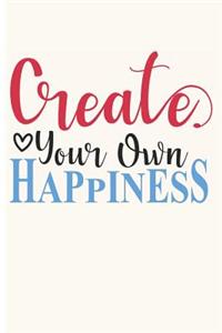 Create Your Own Happiness