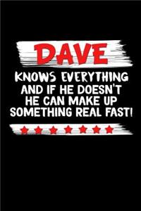 Dave Knows Everything And If He Doesn't He Can Make Up Something Real Fast