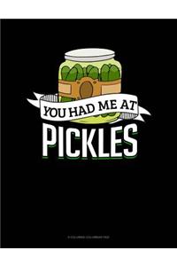 You Had Me at Pickles