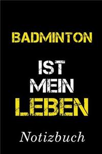 Badminton Ist Mein Leben Notizbuch