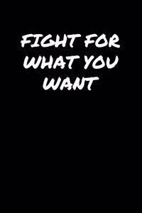 Fight For What You Want