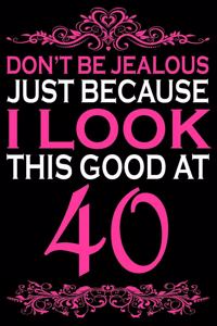 I Look This Good At 40