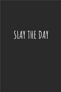 Slay the Day