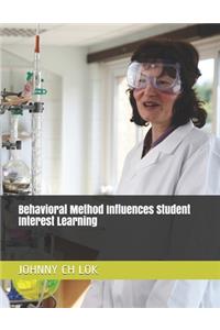 Behavioral Method Influences Student Interest Learning