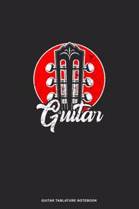 Guitar Tablature Notebook: Guitar Graphic Instrument Guitar Tablature Notebook / Journal Guitarist Gift (6 x 9 - 120 Guitar Tab Pages)