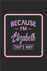 Because I'm Elizabeth That's Why