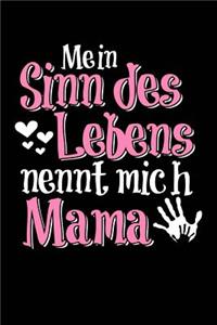 Sinn Des Lebens Nennt Mich Mama