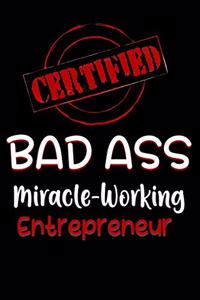 Certified Bad Ass Miracle-Working Entrepreneur