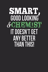 Smart, Good Looking & Chemist, It Doesn't Get Any Better Than This!