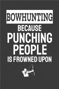 Bowhunting Because Punching People Is Frowned Upon
