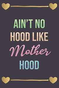 Ain't No Hood Like Mother Hood