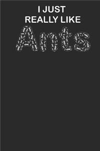 I Just Really Like Ants