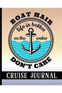 Boat Hair Don't Care Life Is Better On The Water - Cruise Journal