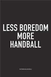 Less Boredom More Handball
