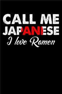 Call Me Japanese I Love Ramen