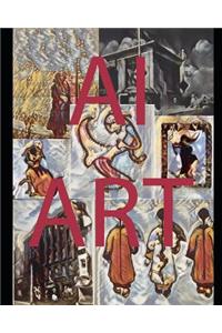 AI Art - Collection 1 - 800+ images created using Artificial Intelligence
