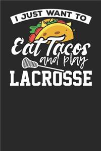 I just want to eat Tacos and play Lacrosse