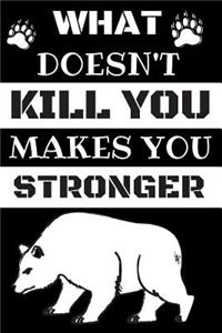 What's Doesn't Kill You Make You Stronger