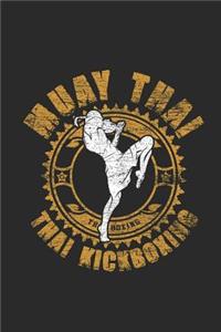 Thai Kick Boxing: Muay Thai Notebook, Blank Lined (6 x 9 - 120 pages) Martial Arts Themed Notebook for Daily Journal, Diary, and Gift