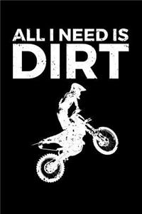 All I Need is Dirt