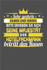 Sehr Geehrte Damen Und Herren Bitte Erheben Sie Sich Seine Majestät Der Hotelfachmann Betritt Den Raum