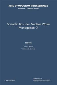 Scientific Basis for Nuclear Waste Management X: Volume 84