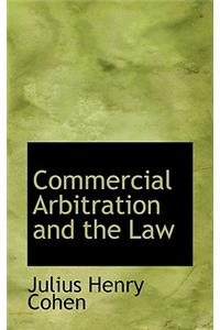 Commercial Arbitration and the Law