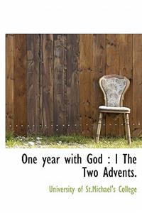 One Year with God: I the Two Advents.