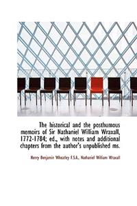 The Historical and the Posthumous Memoirs of Sir Nathaniel William Wraxall, 1772-1784; Ed., with Not