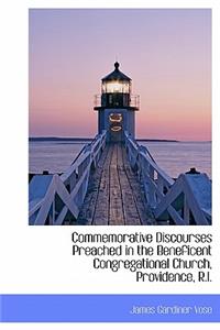 Commemorative Discourses Preached in the Beneficent Congregational Church, Providence, R.I.