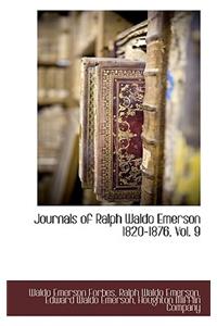 Journals of Ralph Waldo Emerson 1820-1876, Vol. 9