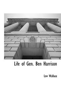 Life of Gen. Ben Harrison