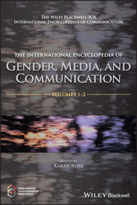 International Encyclopedia of Gender, Media, and Communication