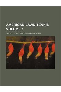 American Lawn Tennis Volume 1