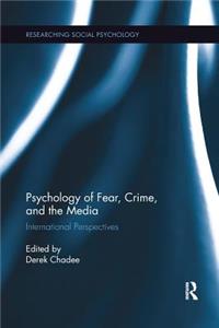 Psychology of Fear, Crime and the Media