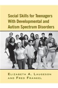 Social Skills for Teenagers with Developmental and Autism Spectrum Disorders