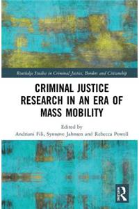 Criminal Justice Research in an Era of Mass Mobility