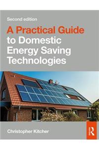 Practical Guide to Domestic Energy Saving Technologies