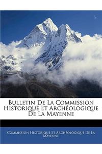 Bulletin De La Commission Historique Et Archéologique De La Mayenne